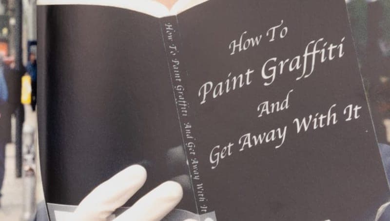 “How To Paint Graffiti And Get Away With It”, from Banksy Captured.